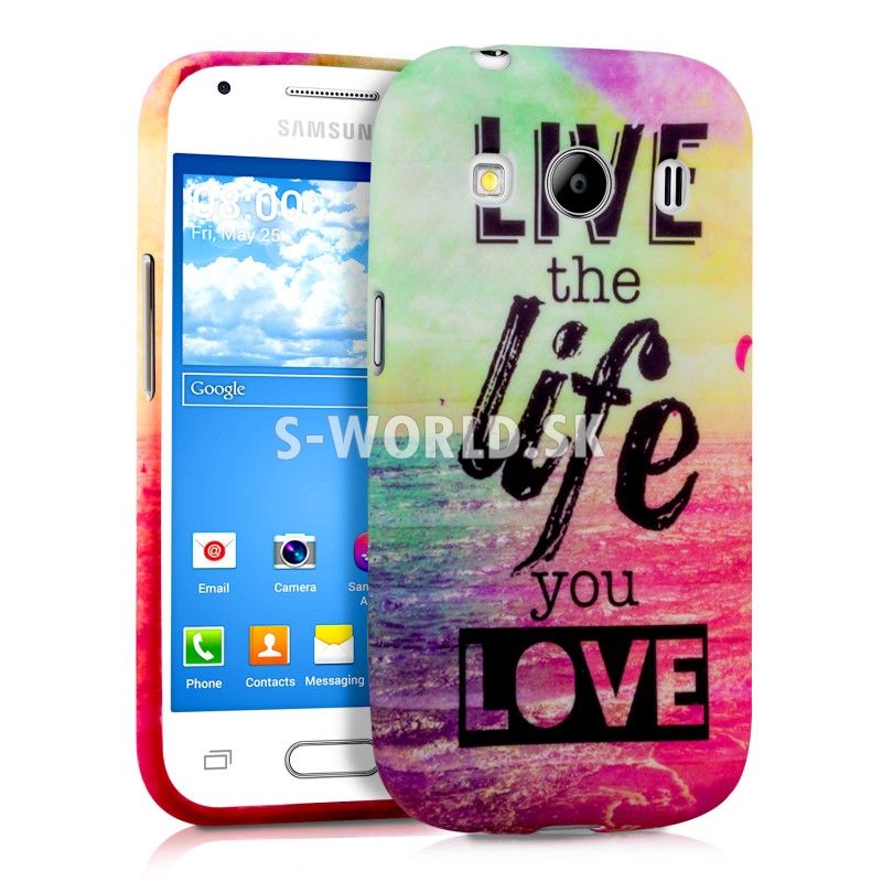 Silikónový obal Samsung Galaxy Ace 4 (G357) - Live The Life | Silikónové  obaly - S-world.sk - synchronized world - Váš svet príslušenstva